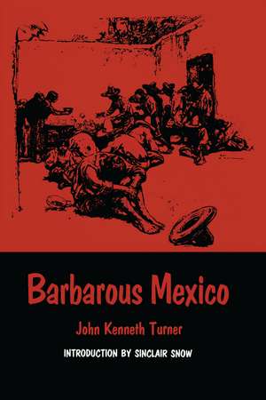 Barbarous Mexico de John Kenneth Turner