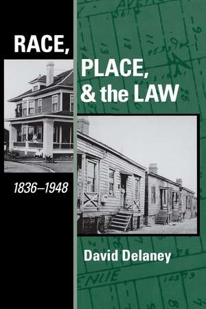 Race, Place, and the Law, 1836-1948 de David Delaney