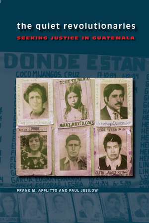 The Quiet Revolutionaries: Seeking Justice in Guatemala de Frank M. Afflitto