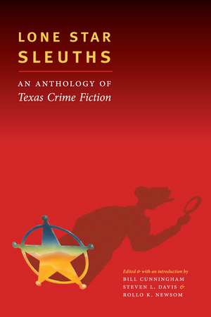 Lone Star Sleuths: An Anthology of Texas Crime Fiction de Bill Cunningham