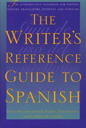 The Writer's Reference Guide to Spanish de David William Foster