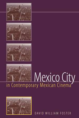 Mexico City in Contemporary Mexican Cinema de David William Foster