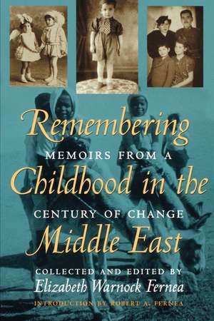 Remembering Childhood in the Middle East: Memoirs from a Century of Change de Elizabeth Warnock Fernea