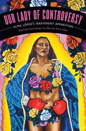 Our Lady of Controversy: Alma López's “Irreverent Apparition” de Alicia Gaspar de Alba