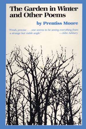 The Garden in Winter and Other Poems de Prentiss Moore