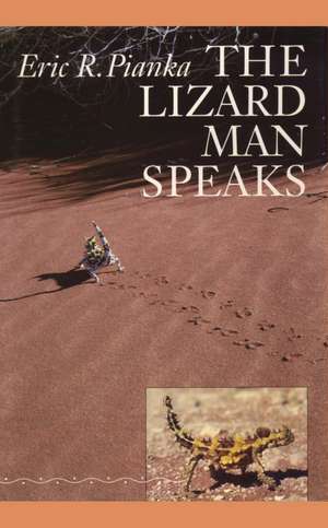 The Lizard Man Speaks de Eric R. Pianka