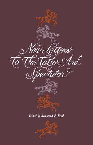 New Letters to the Tatler and Spectator de Richmond P. Bond