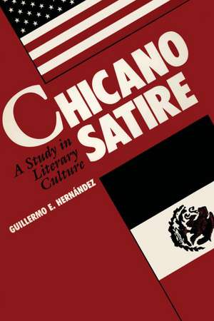 Chicano Satire: A Study in Literary Culture de Guillermo Hernandez