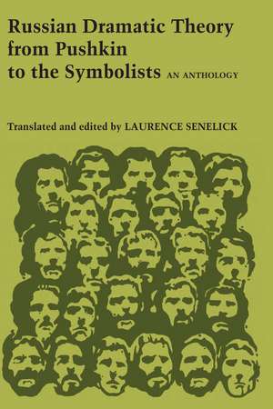 Russian Dramatic Theory from Pushkin to the Symbolists: An Anthology de Laurence P. Senelick