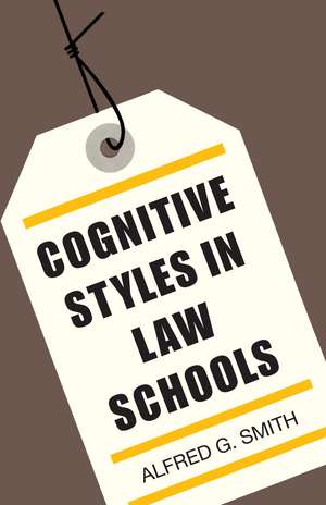 Cognitive Styles in Law Schools de Alfred G. Smith