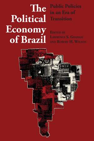 The Political Economy of Brazil: Public Policies in an Era of Transition de Lawrence S. Graham