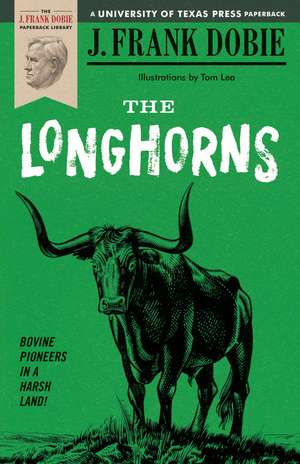 The Longhorns de J. Frank Dobie