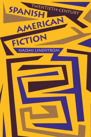 Twentieth-Century Spanish American Fiction de Naomi Lindstrom