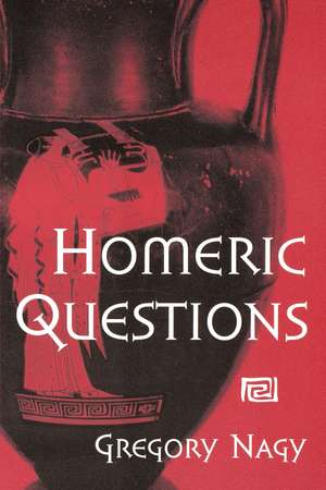 Homeric Questions de Gregory Nagy