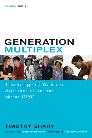 Generation Multiplex: The Image of Youth in American Cinema since 1980 de Timothy Shary