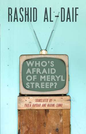 Who's Afraid of Meryl Streep? de Rashid al-Daif