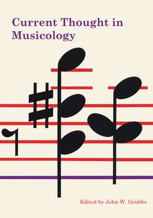 Current Thought in Musicology de John W. Grubbs