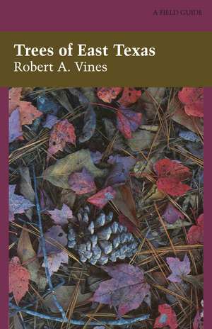 Trees of East Texas de Robert A. Vines