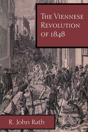 The Viennese Revolution of 1848 de R. John Rath