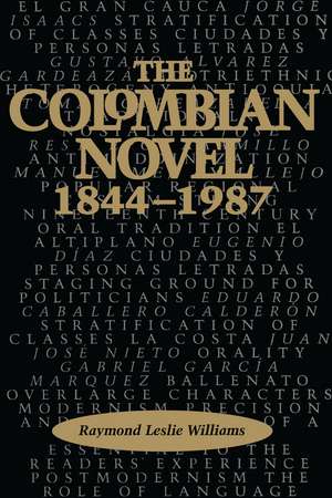 The Colombian Novel, 1844-1987 de Raymond Leslie Williams