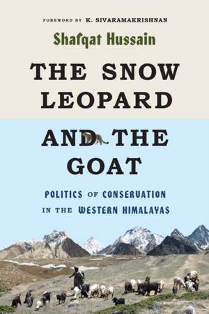 The Snow Leopard and the Goat de Shafqat Hussain