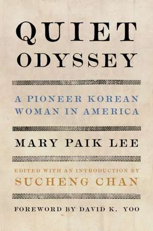 Quiet Odyssey – A Pioneer Korean Woman in America de Mary Paik Lee