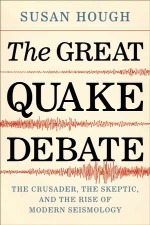 The Great Quake Debate de Susan Hough