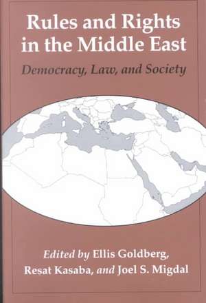 Rules and Rights in the Middle East – Democracy, Law, and Society de Ellis J. Goldberg