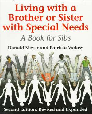 Living with a Brother or Sister with Special Nee – A Book for Sibs de Donald Meyer