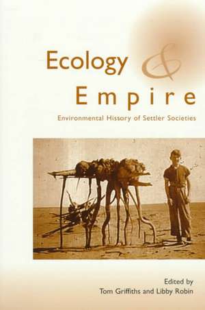 Ecology and Empire de Tom Griffiths