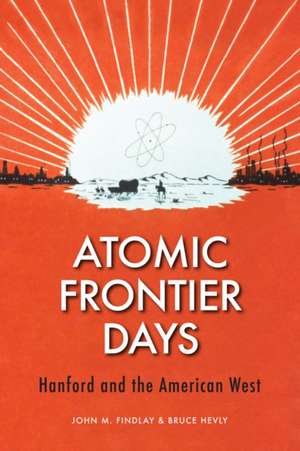 Findlay, J: Atomic Frontier Days