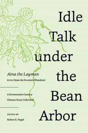 Idle Talk Under the Bean Arbor de Aina the Layman
