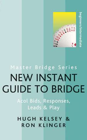 Kelsey, H: New Instant Guide to Bridge