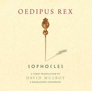 Oedipus Rex: A Dramatized Audiobook de Sophocles