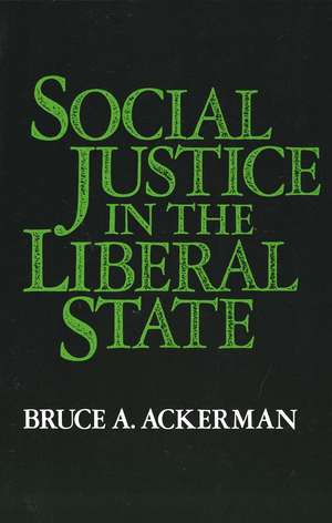 Social Justice in the Liberal State de Bruce Ackerman