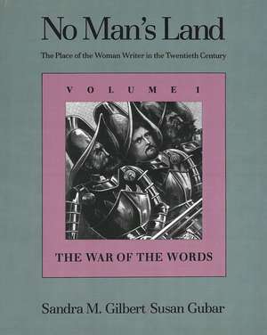 No Man's Land: The Place of the Woman Writer in the Twentieth Century, Volume 1: The War of the Words de Sandra M. Gilbert