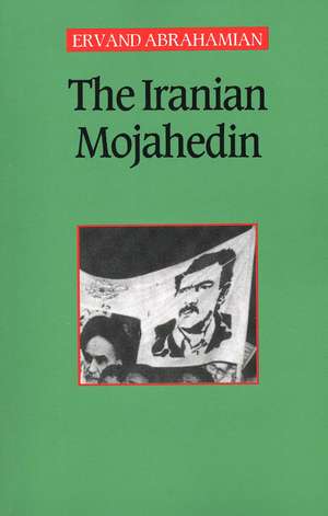 The Iranian Mojahedin de Ervand Abrahamian