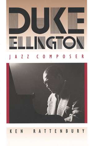 Duke Ellington, Jazz Composer de Ken Rattenbury