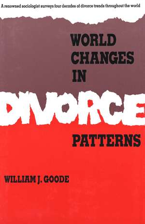 World Changes in Divorce Patterns de William J. Goode