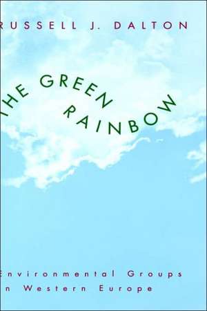 The Green Rainbow: Environmental Groups in Western Europe de Russell J. Dalton