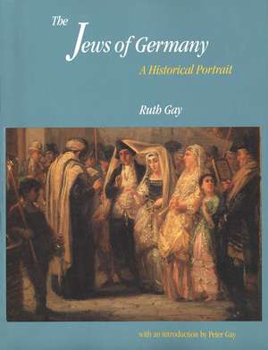 The Jews of Germany: A Historical Portrait de Ruth Gay