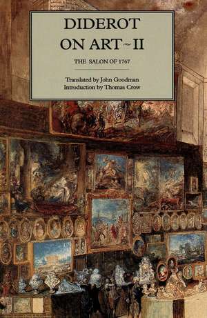 Diderot on Art, Volume II: The Salon of 1767 de Diderot