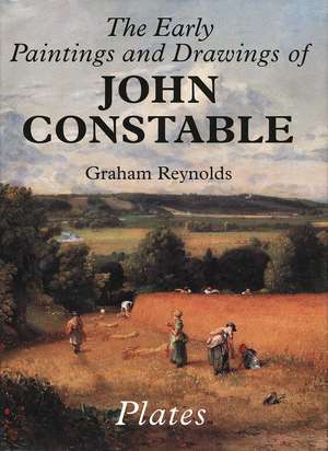 The Early Paintings and Drawings of John Constable: Text and Plates de Graham Reynolds