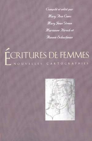 Écritures de femmes: Nouvelles cartographies de Mary Ann Caws