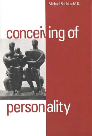 Conceiving of Personality de Michael Robbins M.D.