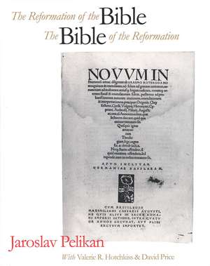 The Reformation of the Bible/The Bible of the Reformation de Jaroslav Pelikan