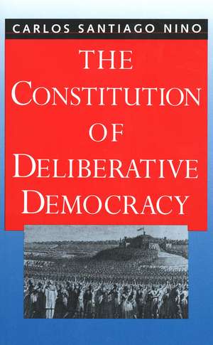 The Constitution of Deliberative Democracy de Carlos Santiago Nino