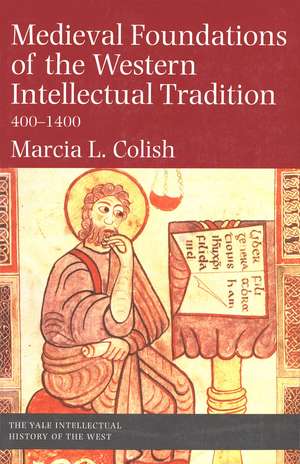 Medieval Foundations of the Western Intellectual Tradition de Marcia L. Colish