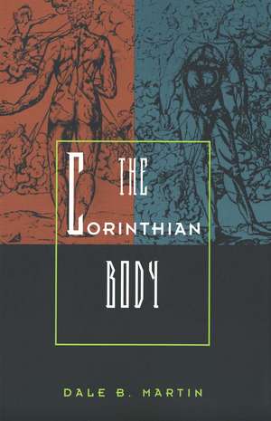 The Corinthian Body de Dale B. Martin