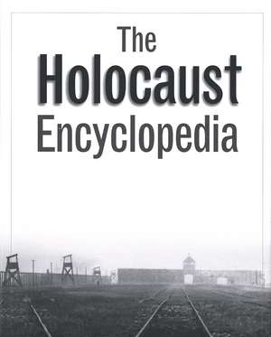 The Holocaust Encyclopedia de Walter Laqueur